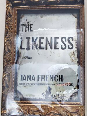 The Likeness - Tana French 2008 | 1st Edition