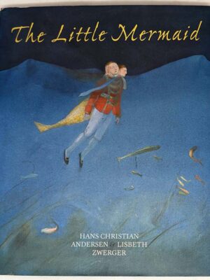 The Litttle Mermaid - Illus. Lisbeth Zwerger 2004