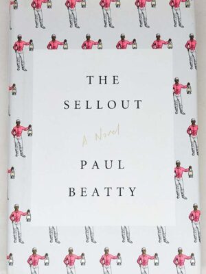The Sellout - Paul Beatty 2015 | 1st Edition