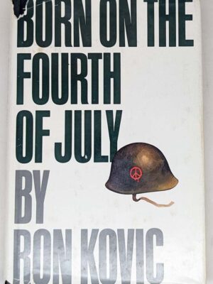 Born on the Fourth of July - Ron Kovic 1976 | 1st Edition