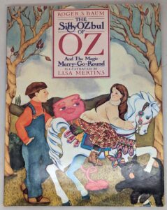 Sillyozbul of Oz and the Magic Merry-G-Round - Roger S. Baum 1992 | SIGNED