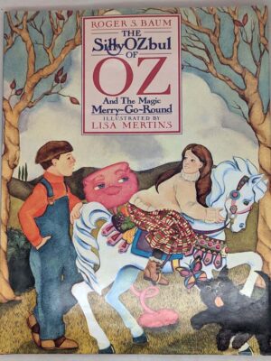 Sillyozbul of Oz and the Magic Merry-G-Round - Roger S. Baum 1992 | SIGNED