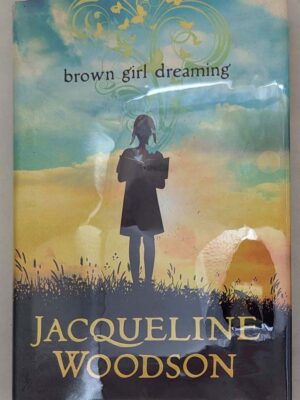 Brown Girl Dreaming - Jacqueline Woodson 2014 | 1st Edition