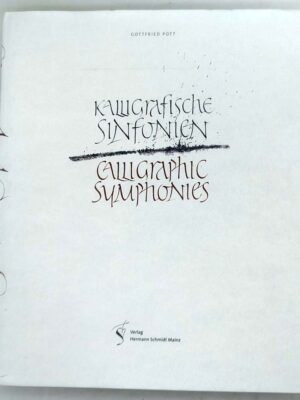 Calligraphic Symphonies|Kalligrafische Sinfonien - Pott Gottfried 2012