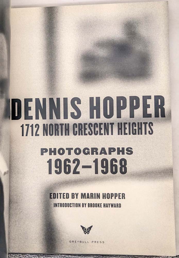 1712 North Crescent Heights: Dennis Hopper Photographs 1962-1968 | 1st Edition