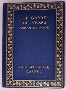 Garden of Years and Other Poems - Guy Wetmore Carryl 1904