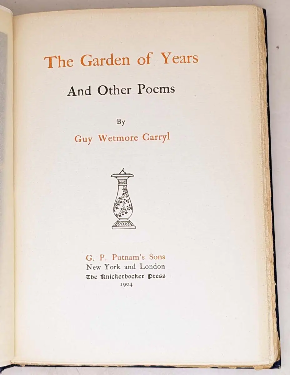 Garden of Years and Other Poems - Guy Wetmore Carryl 1904 | 1st Edition Garden of Years and Other Poems - Guy Wetmore Carryl 1904
