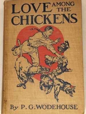 Love Among the Chickens - P.G. Wodehouse 1909 | 1st Edition