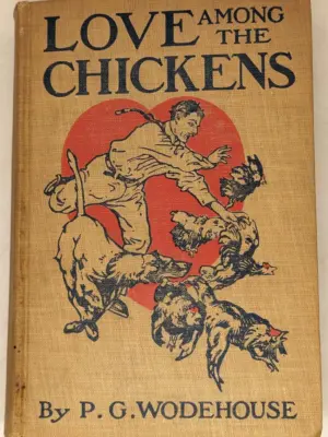 Love Among the Chickens - P.G. Wodehouse 1909 | 1st Edition