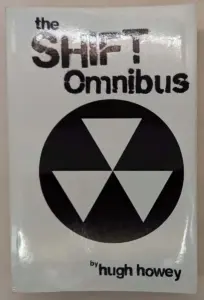 Shift Omnibus - Hugh Howey 2013 | 1st Edition