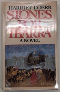Stones for Ibarra - Harriet Doerr 1984 | 1st Edition