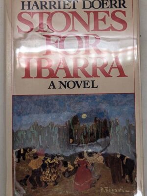 Stones for Ibarra - Harriet Doerr 1984 | 1st Edition