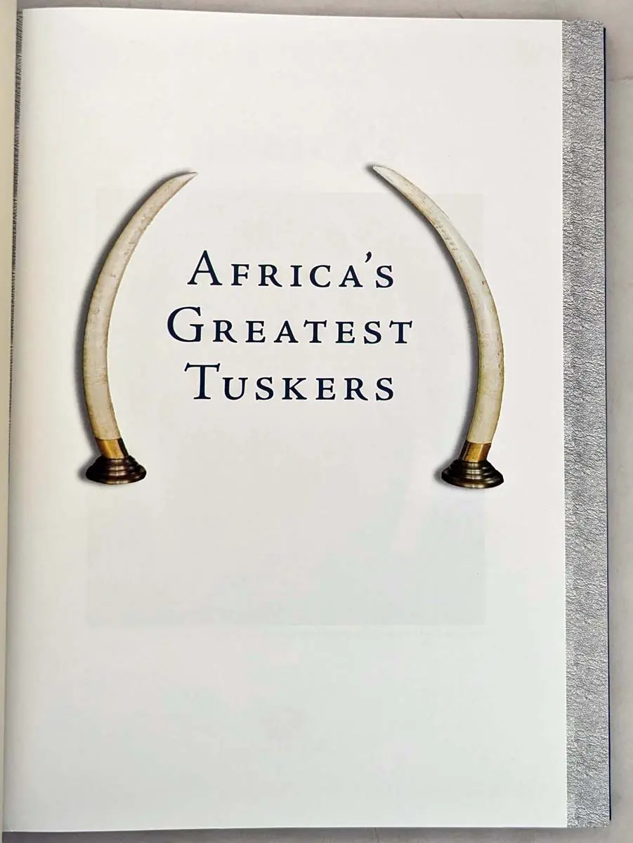 Africa's Greatest Tuskers - Tony Sanchez-Arino 2016 | 1st Ltd Edition SIGNED