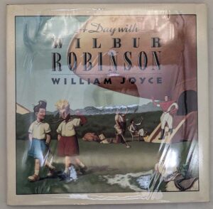 A Day with Wilbur Robinson - William Joyce | 1st Edition SIGNED w/ Sketch