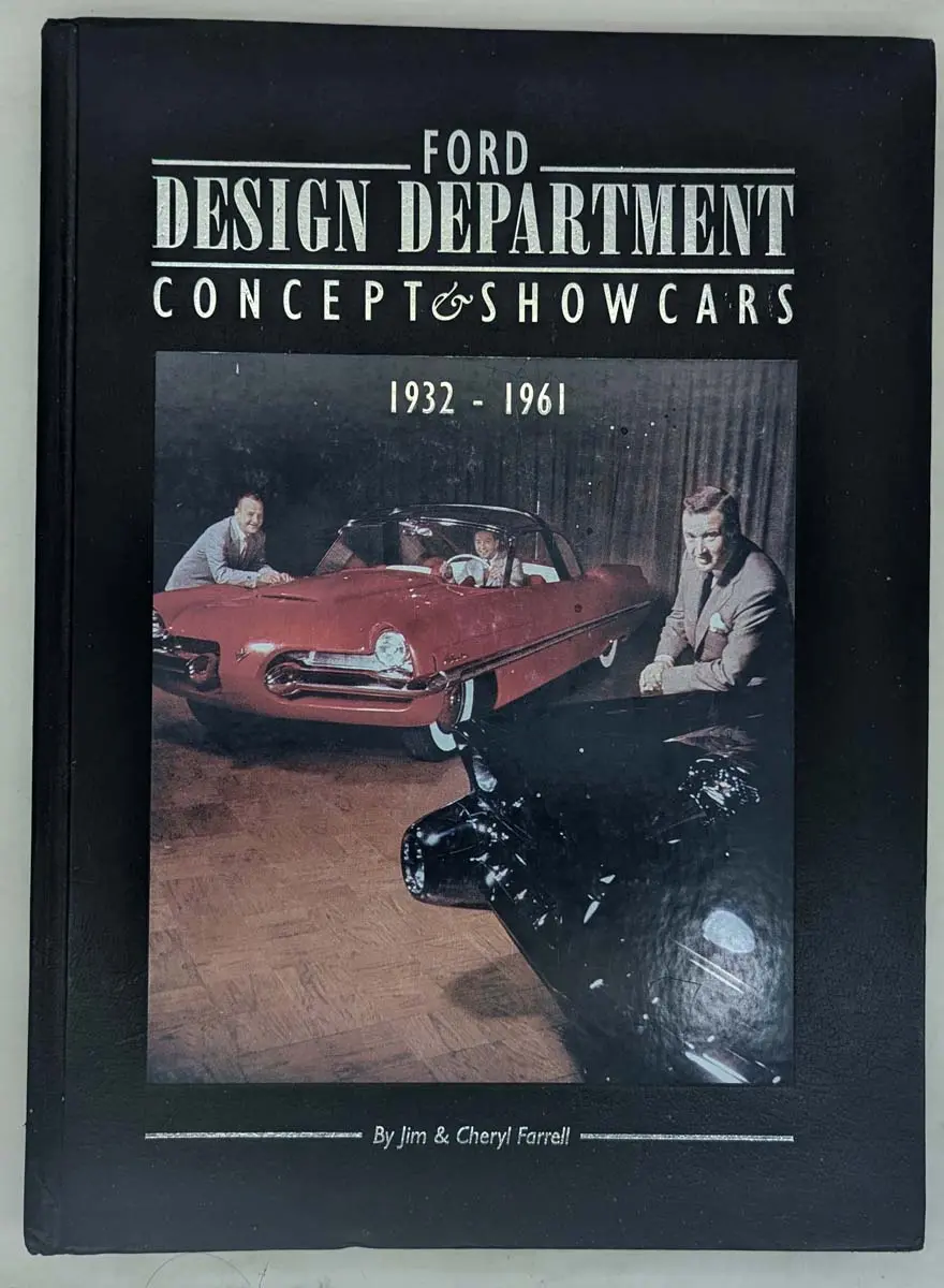 Ford Design Department Concept & Show Cars 1932-1961 | Jim & Cheryl Farrell