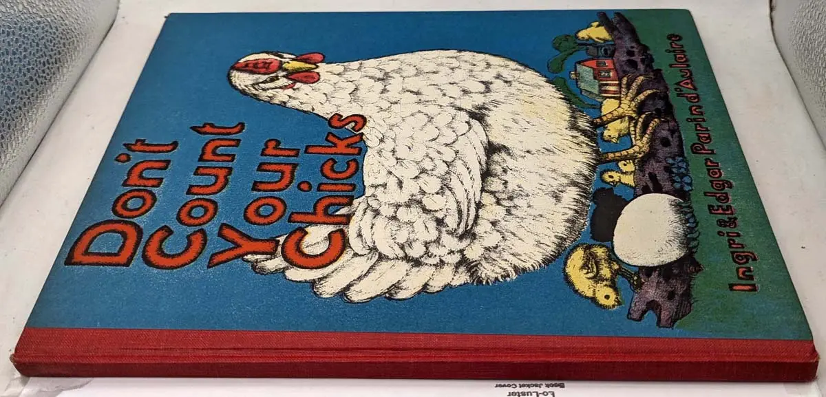 Don’t Count Your Chicks - Ingri and Edgar Parin d’Aulaire 1943 | 1st Edition Don’t Count Your Chicks - Ingri and Edgar Parin d’Aulaire 1943 | 1st Edition