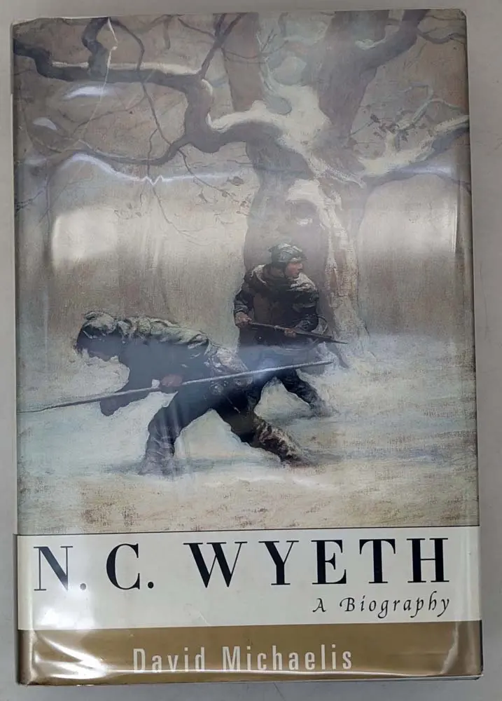 N.C. Wyeth: A Biography - David Michaelis 1998 N.C. Wyeth: A Biography - David Michaelis 1998