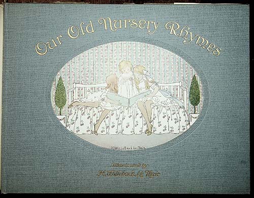 Henriette Willebeck Le Mair - Our Old Nursery Rhymes 1911 Henriette Willebeck Le Mair - Our Old Nursery Rhymes 1911