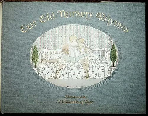Henriette Willebeck Le Mair - Our Old Nursery Rhymes 1911 Henriette Willebeck Le Mair - Our Old Nursery Rhymes 1911