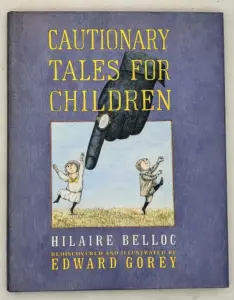 Cautionary Tales for Children - Hilaire Belloc 2002 | Illus. Edward Gorey
