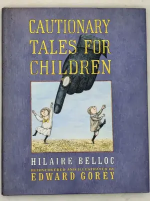 Cautionary Tales for Children - Hilaire Belloc 2002 | Illus. Edward Gorey