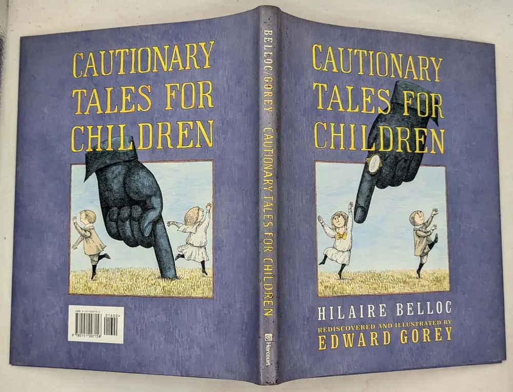 Cautionary Tales for Children - Hilaire Belloc 2002 | Illus. Edward Gorey Cautionary Tales for Children - Hilaire Belloc 2002 | Illus. Edward Gorey