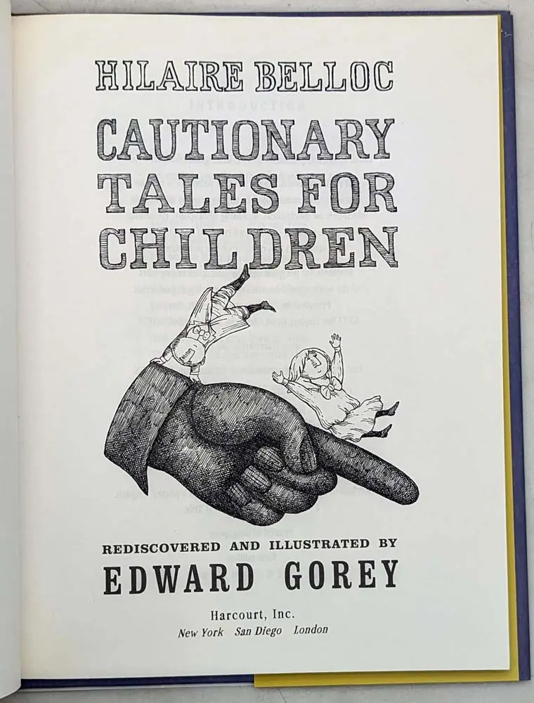 Cautionary Tales for Children - Hilaire Belloc 2002 | Illus. Edward Gorey Cautionary Tales for Children - Hilaire Belloc 2002 | Illus. Edward Gorey