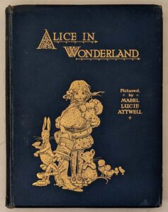 Alice’s Adventures in Wonderland - Lewis Carroll 1910 | Mabel Lucie Attwell