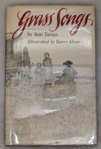 Grass Song - Ann Turner 1993; Illus. Barry Moser | 1st Edition