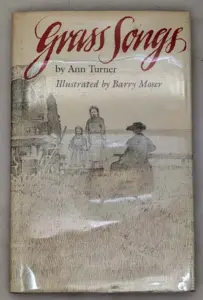 Grass Song - Ann Turner 1993; Illus. Barry Moser | 1st Edition