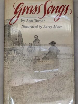 Grass Song - Ann Turner 1993; Illus. Barry Moser | 1st Edition