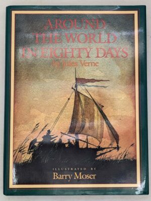 Around the World in 80 Days - Jules Verne 1988, Illus: Barry Moser | 1st Edition