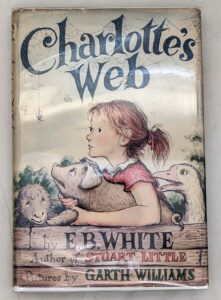 Charlotte's Web - E. B. White 1952; Illus. Garth Williams | 1st Edition