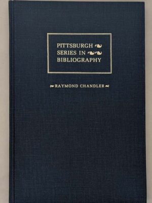Raymond Chandler: A Descriptive Bibliography - Matthew J. Bruccoli 1979
