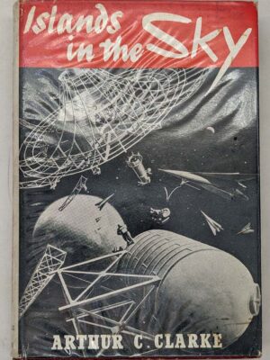 Islands in the Sky - Arthur C. Clarke 1952 | 1st UK Edition