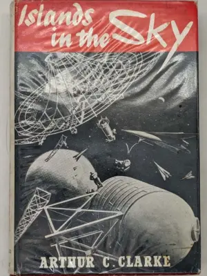 Islands in the Sky - Arthur C. Clarke 1952 | 1st UK Edition