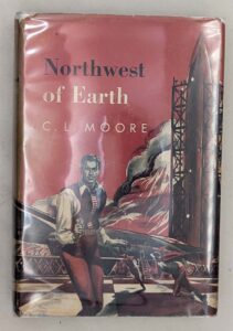 Northwest of Earth - C.L. Moore 1954 | 1st Edition