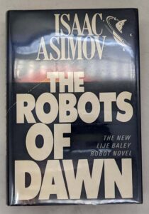 The Robots of Dawn - Isaac Asimov 1983 | 1st Edition