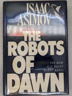 The Robots of Dawn - Isaac Asimov 1983 | 1st Edition