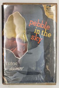 Pebble in the Sky - Isaac Asimov 1950 | 1st Edition