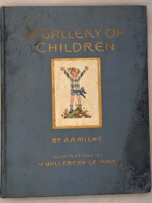 A Gallery of Children - A.A. Milne 1925 | Illus. Willebeck Le Mair