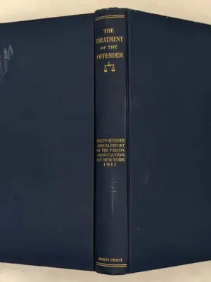 The Treatment of the Offender New York - 67th Annual Report 1911