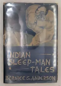 Indian Sleep-Man Tales - Bernice G. Anderson 1947 | INSCRIBED