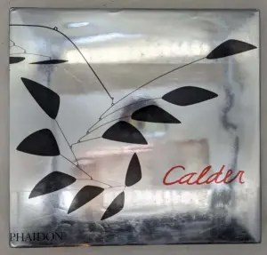 Alexander Calder: Gravity and Grace - Carmen Gimenez | Monograph 2004
