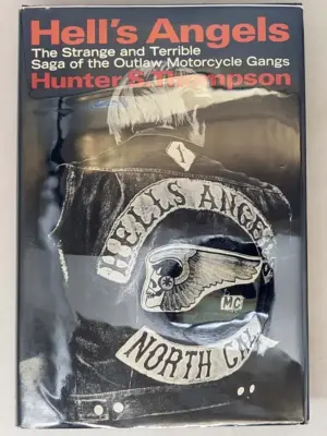 Hell’s Angels: A Strange and Terrible Saga - Hunter S. Thompson 1966