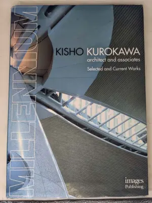 Kisho Kurokawa Architect and Associates: Selected and Current Works