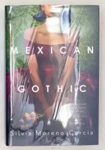 Mexican Gothic - Silvia Moreno-Garcia 2020 | 1st Edition