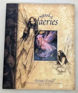 Good Faeries/Bad Faeries - Brian Froud 1998