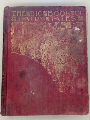 The Big Book of Fairy Tales - Charles Robinson 1912s | 1st Edition