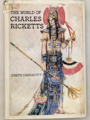 The World of Charles Ricketts - Joseph Darracott 1980